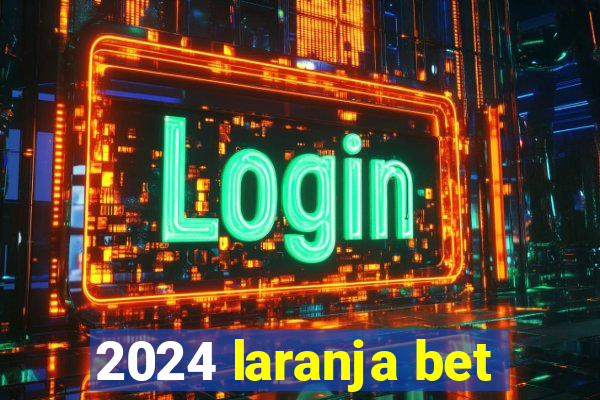 2024 laranja bet